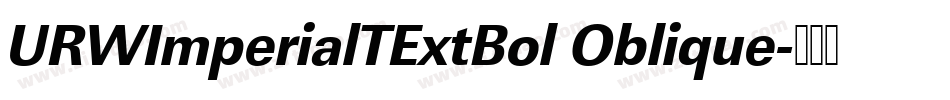 URWImperialTExtBol Oblique字体转换
